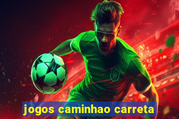 jogos caminhao carreta